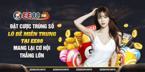 55 Dat cuoc trung so Lo de mien Trung tai EE88 mang lai co hoi thang lon 11zon